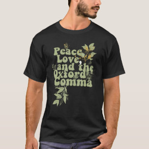 Funny Oxford Comma Peace Liebe und Oxford Comma T-Shirt