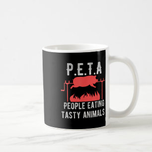 Funny P.e.t.a Leute essen leckere Tiere Grillen Ki Kaffeetasse