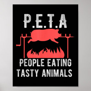 Funny P.e.t.a Leute essen leckere Tiere Grillen Ki Poster