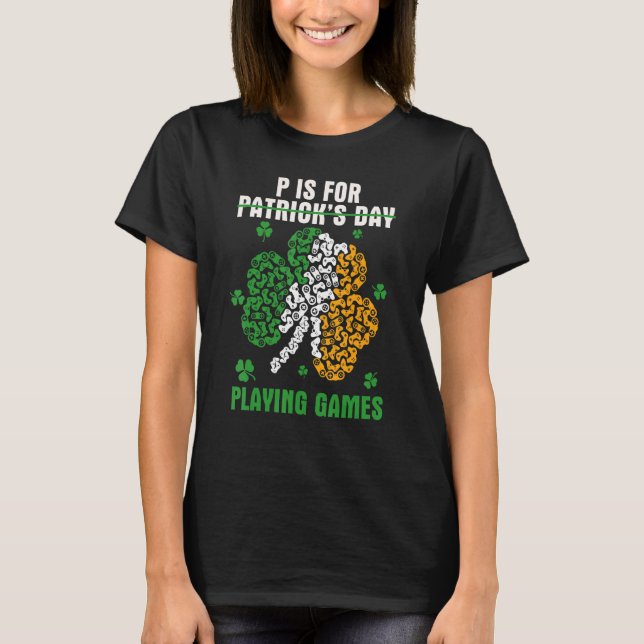 Funny P ist für Spiele spielen nicht Patrick's Day T-Shirt (Vorderseite)