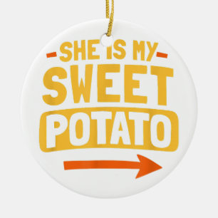 Funny Paares Match She is my Sweet Potato Shir Keramik Ornament