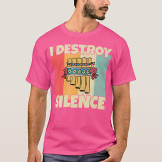 Funny Pan Flute Instrument I zerstört Stille für P T-Shirt