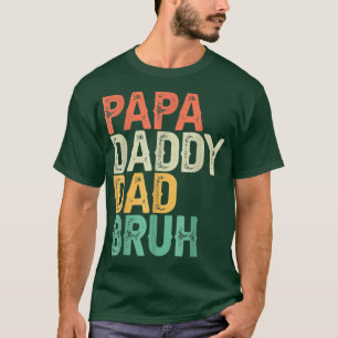 Funny Papa Daddy Vater Bruh Vatertag Vater und Pap T-Shirt