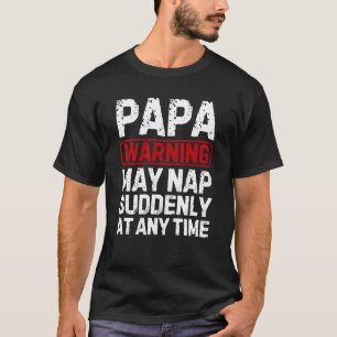Funny Papa Warning May Nickerchen plötzlich T-Shirt