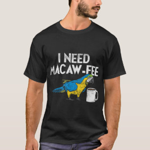 Funny Papagei Macaw Kaffee I Scarlet Macaw Owne T-Shirt
