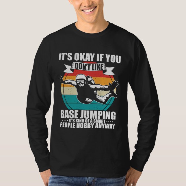 Funny Parachuting It's Okay If You Don't Like Base T-Shirt (Vorderseite)