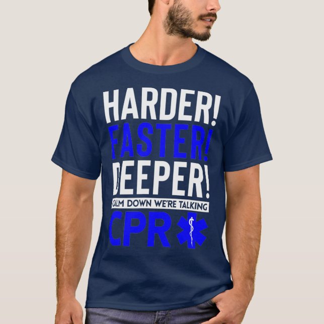 Funny Paramedic Harder Schnellere Deeper war CPR T-Shirt (Vorderseite)