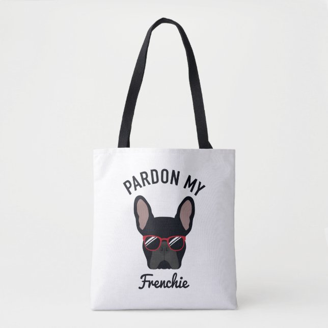 Funny Pardon my Frenchie Black French Bulldog (Vorderseite)