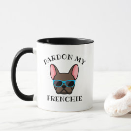 Funny Pardon my Frenchie Brown French Bulldog Tasse