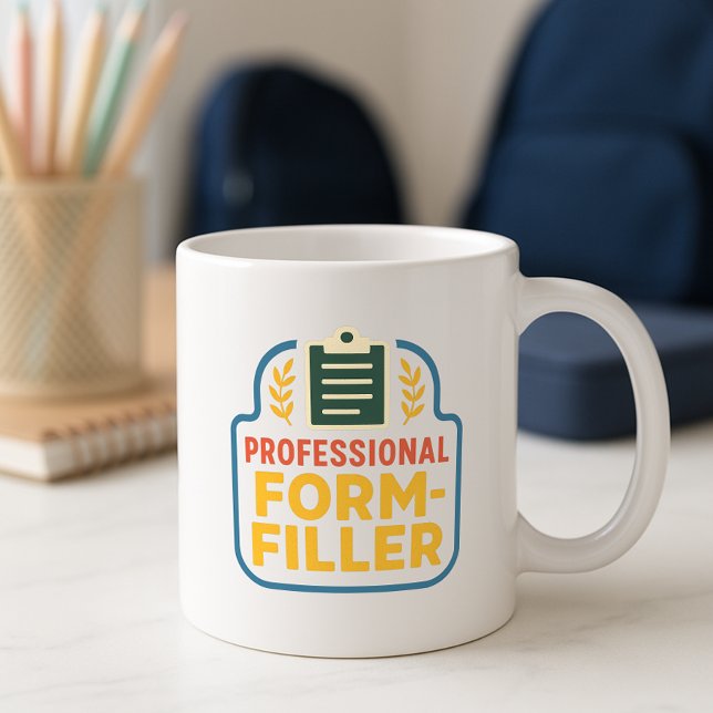 Funny Parent Beruflich Form Filler School Kaffeetasse (Von Creator hochgeladen)