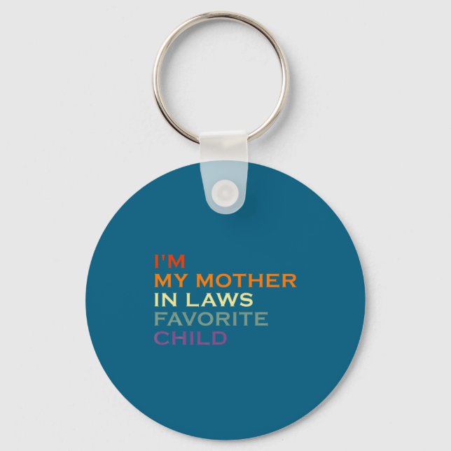 Funny Parent I M My Mother In Law S Favorite Child Schlüsselanhänger (Vorderseite)