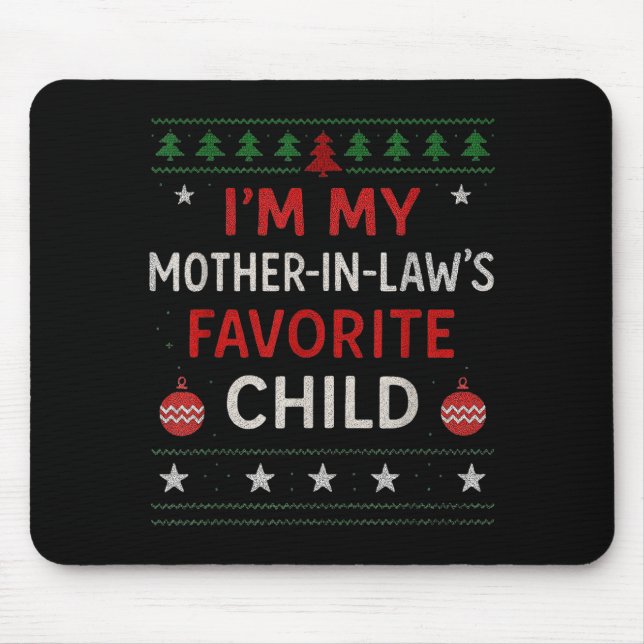 Funny Parent - Im My Mother In Laws Favorite Child Mousepad (Vorne)