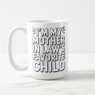 Funny Parenting Humor Favorite Child Mother In Law Kaffeetasse