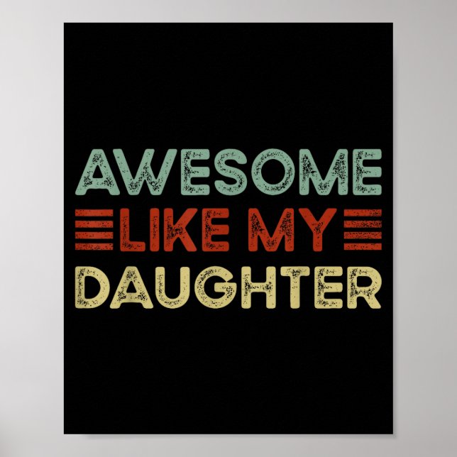 Funny Parents' Day Quote Awesome Like My Daughter  Poster (Vorne)