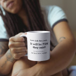 Funny Parents | Mother Vater Persona Mug Kaffeetasse<br><div class="desc">Personalisierte Tasse mit dem Text "Haben Kinder,  die sie gesagt haben.. Es wird FUN sein,  was sie gesagt haben!" - diese Tasse gehört zu: (ADD NAME)</div>