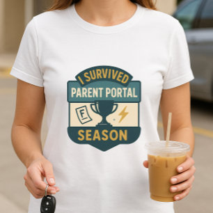 Funny Parents School Shirt; Parent Portal Edition T-Shirt
