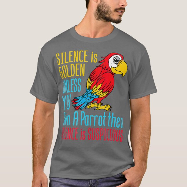 Funny Parrot Besitzer Stille ist Golden Pet Bird T-Shirt (Vorderseite)