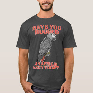 Funny Parrot Hug African Gray Domestic Bird Birb T-Shirt