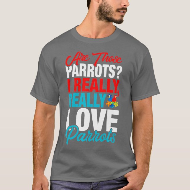 Funny Parrot Lover - Ich wirklich Liebe Papageien T-Shirt (Vorderseite)