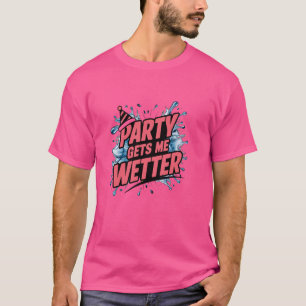 Funny Party bringt mich nasser Wetter Party Vibes T-Shirt