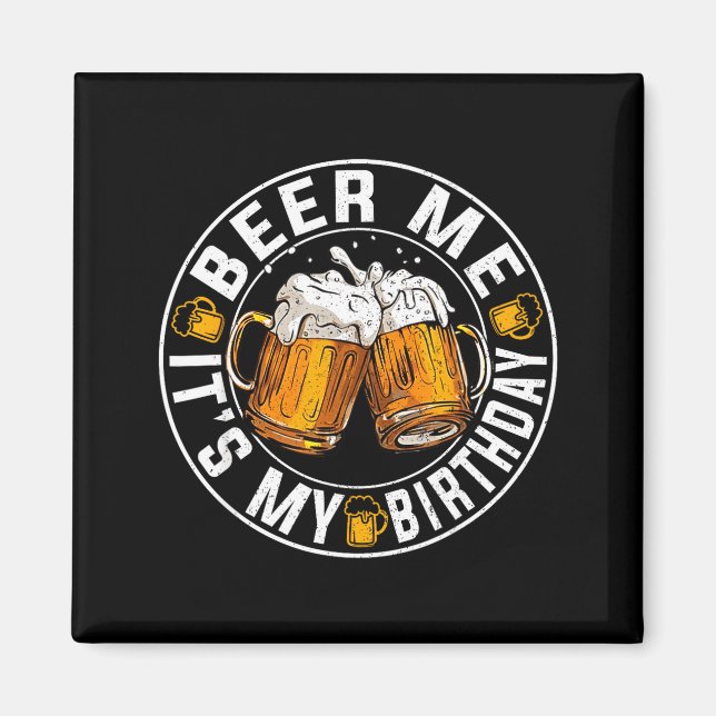 Funny Party Drinking Beer Shirt Beer Me Its My Bir Magnet (Vorne)