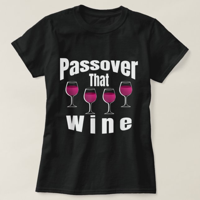 Funny Passover That Wine Jüdische Feier Pesach T-Shirt (Design vorne)