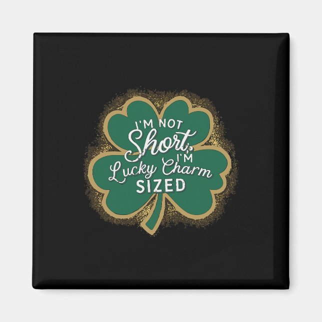 Funny Patricks Day ich bin nicht Kurz Im Lucky Cha Magnet (Vorne)