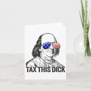 Funny Patriotic Ben Franklin besteuert diese Wille Karte