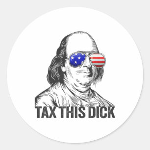 Funny Patriotic Ben Franklin besteuert diese Wille Runder Aufkleber