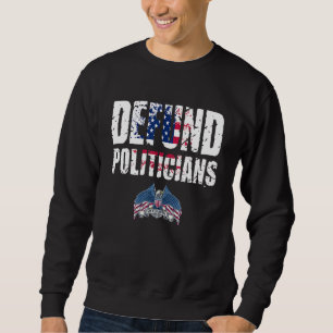 Funny Patriotic Usa Flag Eagle Defund Politiker Sweatshirt