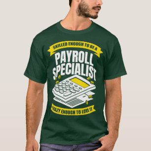Funny Payroll Specialist Analyst Professionelle Ge T-Shirt