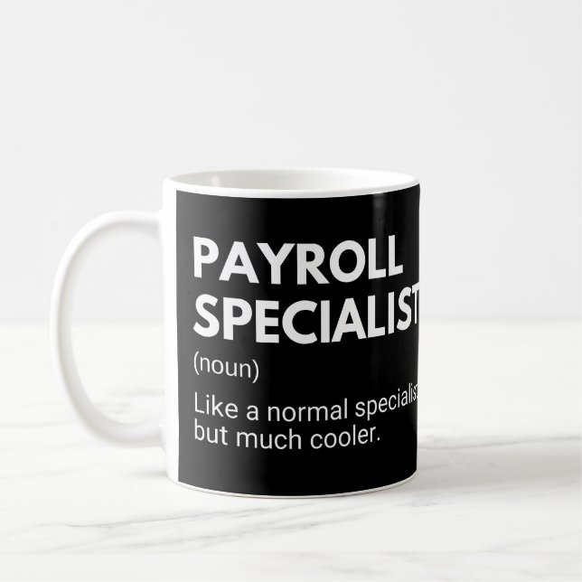 Funny Payroll Specialist Work Sprichwort Kaffeetasse (Links)