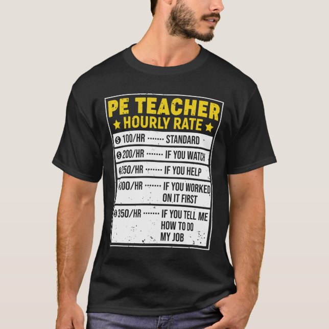 Funny PE Teacher Gift PE Teacher Sayings Hourly Ra T-Shirt (Vorderseite)