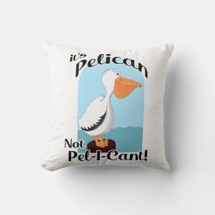 Funny Pelican Not Pel I Cant Bird Fun Life Motto Kissen