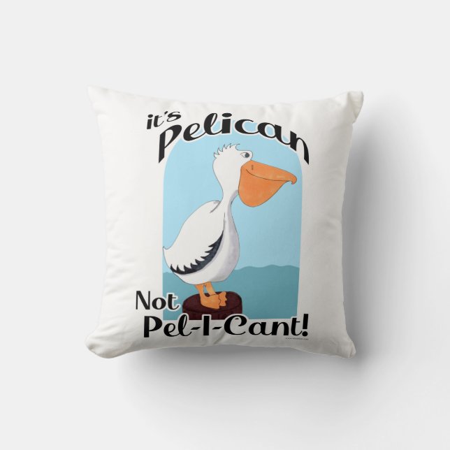Funny Pelican Not Pel I Cant Bird Fun Life Motto Kissen (Vorderseite)