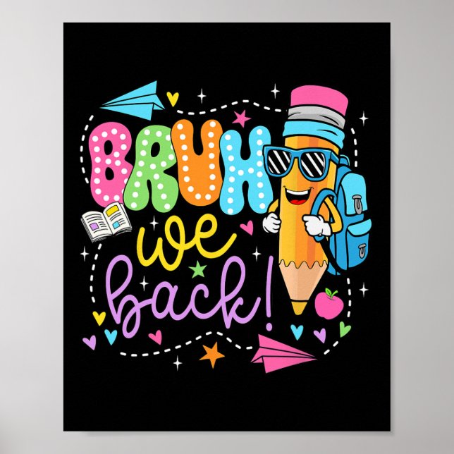 Funny Pencil Bruh We Back Teachers Back To School  Poster (Vorne)