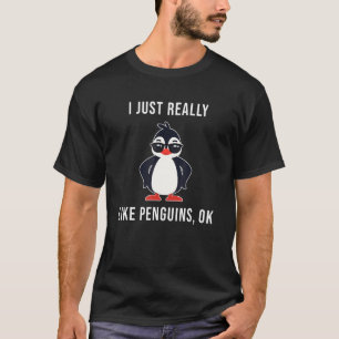 Funny Penguin I einfach wirklich wie Pinguine Ok 1 T-Shirt