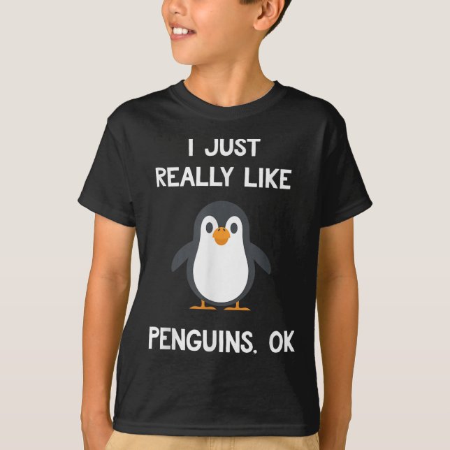 Funny Penguin Quote I Just Really Like Penguins Ok T-Shirt (Vorderseite)