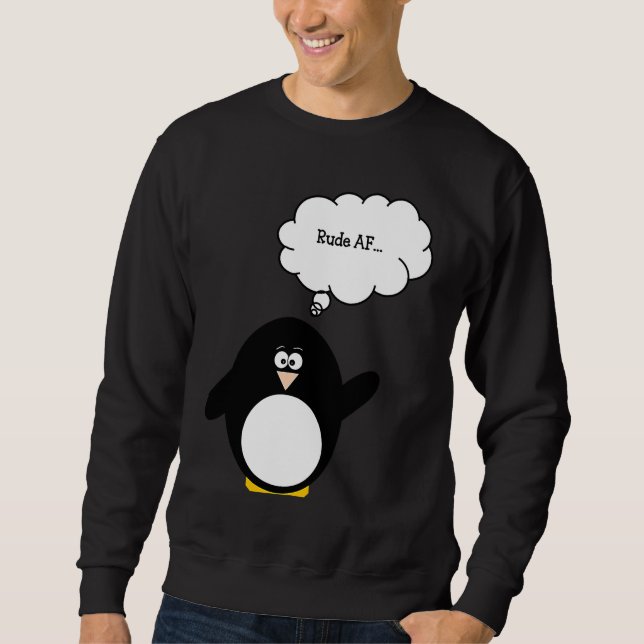 Funny Penguin Rude AF Cute Penguin Sweatshirt (Vorderseite)