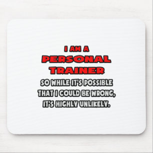 Funny Personal Trainer .. Sehr unwahrscheinlich Mousepad