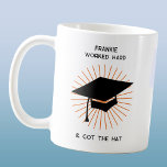 Funny Personalisiert Abschluss Kaffeetasse<br><div class="desc">Ich arbeitete hart,  got den Hut. Eine humorvolle Zunge in frechen Abschluss-Design,  um Ihre Freunde und Familie lassen wissen,  wie stolz Sie sind. Ändern Sie den Namen zum Anpassen.</div>