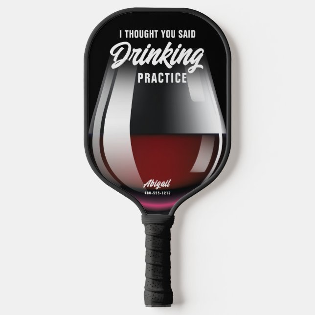 Funny Personalisiert Drinking Practice Roter Wein Pickleball Schläger (Vorderseite)