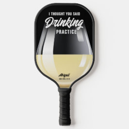 Funny Personalisiert Drinking Practice Weißer Wein Pickleball Schläger