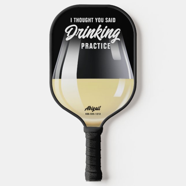 Funny Personalisiert Drinking Practice Weißer Wein Pickleball Schläger (Vorderseite)
