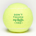 Funny Personalisiert Monogram Touch meine  nicht Tennisbälle<br><div class="desc">"Touch meine Bälle nicht" Zitat auf Tennisbällen mit dem Monogramm in grün.</div>