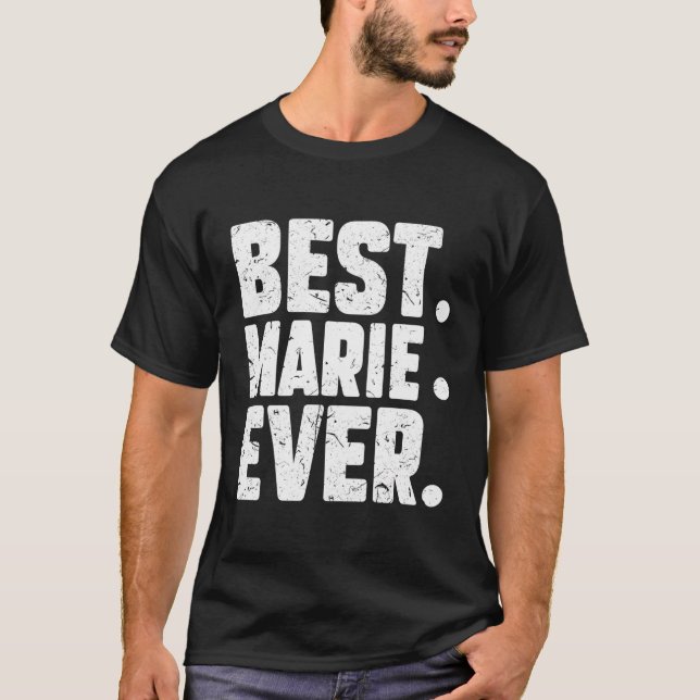 Funny Personalisiert Name Best Marie Ever Joke T-Shirt (Vorderseite)