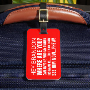 Funny Personalisiert Name Wo bist du? Gepäckanhänger