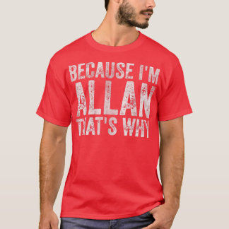 Funny Personalisiert NameDenn im Allan das, warum T-Shirt