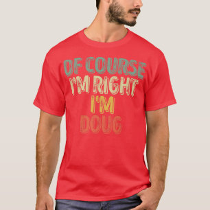 Funny Personalisiert NameNatürlich im right Im Dou T-Shirt