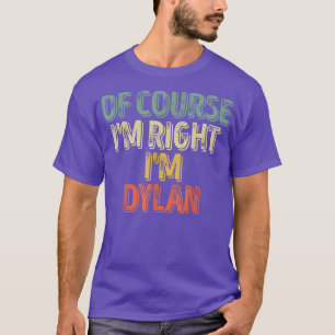 Funny Personalisiert NameNatürlich im right Im Dyl T-Shirt